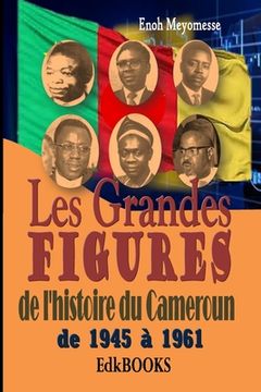 portada Les grandes figures de l'histoire du Cameroun (en Francés)