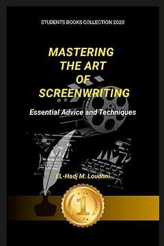 portada Mastering the Art of Screenwriting: Essential Advice and Techniques (en Inglés)