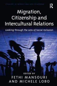 portada Migration, Citizenship and Intercultural Relations: Looking Through the Lens of Social Inclusion (en Inglés)