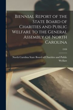 portada Biennial Report of the State Board of Charities and Public Welfare to the General Assembly of North Carolina; 1938 (en Inglés)
