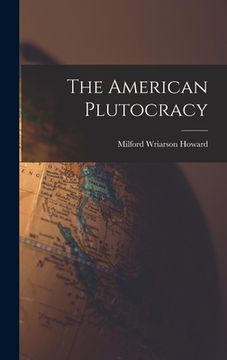portada The American Plutocracy (en Inglés)