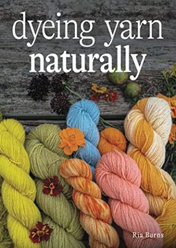 portada Dyeing Yarn Naturally (en Inglés)