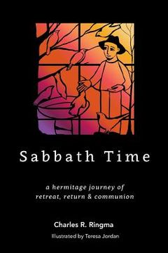 portada Sabbath Time: a hermitage journey of retreat, return & communion (in English)