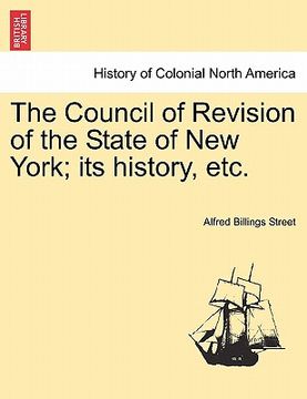 portada the council of revision of the state of new york; its history, etc. (en Inglés)