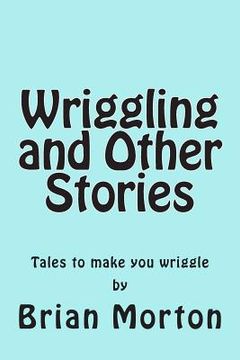 portada Wriggling and Other Stories (en Inglés)