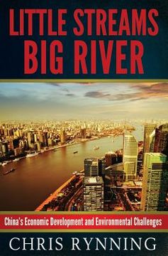 portada Little Streams, Big River: China's Economic Development and Environmental Challenges (en Inglés)