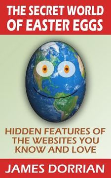 portada The Secret World of Easter Eggs: Hidden Features of the Websites You Know and Love (in English)
