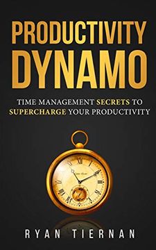 portada Productivity Dynamo: Time Management Secrets to Supercharge Your Productivity (en Inglés)