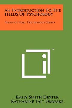 portada an introduction to the fields of psychology: prentice hall psychology series (en Inglés)