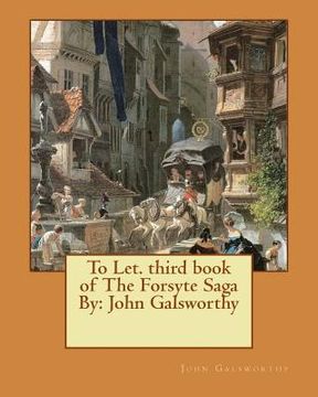 portada To Let. third book of The Forsyte Saga By: John Galsworthy (en Inglés)