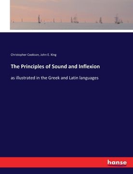 portada The Principles of Sound and Inflexion: as illustrated in the Greek and Latin languages (en Inglés)
