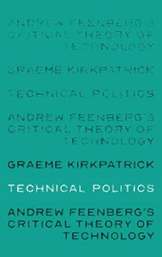 portada Technical Politics: Andrew Feenberg's Critical Theory of Technology (in English)