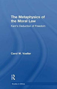 portada The Metaphysics of the Moral Law: Kantos Deduction of Freedom (en Inglés)