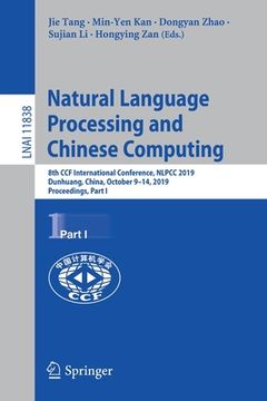 portada Natural Language Processing and Chinese Computing: 8th Ccf International Conference, Nlpcc 2019, Dunhuang, China, October 9-14, 2019, Proceedings, Par