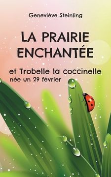 portada La prairie enchantée et Trobelle la coccinelle née un 29 février (en Francés)