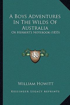 portada a boys adventures in the wilds of australia: or herbert's not (1855) (in English)