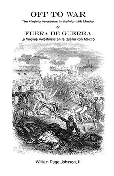 portada off to war: the virginia volunteers in the war with mexico (en Inglés)
