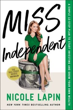 portada Miss Independent: A Simple 12-Step Plan to Start Investing and Grow Your own Wealth (en Inglés)