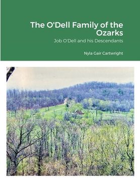 portada The O'Dell Family of the Ozarks: Job O'Dell and His Descendants (en Inglés)