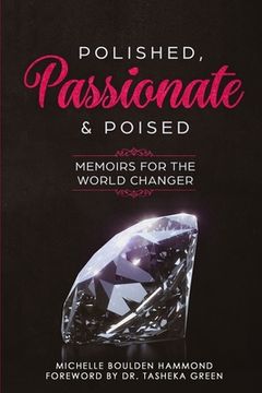 portada Polished Passionate & Poised: Memoirs For The World Changer