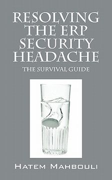portada resolving the erp security headache: the survival guide (en Inglés)