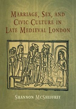 portada Marriage, Sex, and Civic Culture in Late Medieval London (en Inglés)