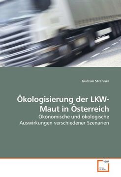 portada Ökologisierung der LKW-Maut in Österreich: Ökonomische und ökologische Auswirkungen verschiedener Szenarien