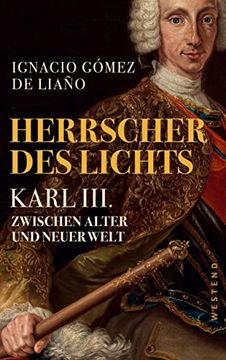 portada Herrscher des Lichts: Karl Iii. Zwischen Alter und Neuer Welt (German Edition) (en Alemán)