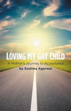 portada Loving My Gay Child: A Mother's Journey to Acceptance (en Inglés)