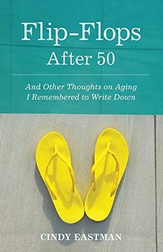 portada Flip-Flops After 50: And Other Thoughts on Aging i Remembered to Write Down (en Inglés)