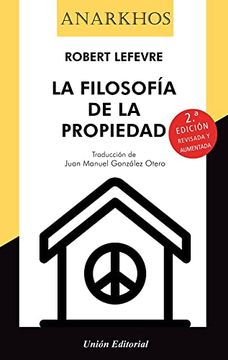 portada La Filosofía de la Propiedad 2ª Edición (Anarkhos) (in Spanish)