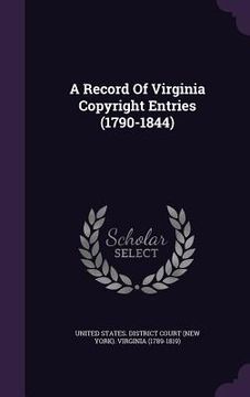 portada A Record Of Virginia Copyright Entries (1790-1844)