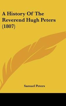 portada a history of the reverend hugh peters (1807) (en Inglés)