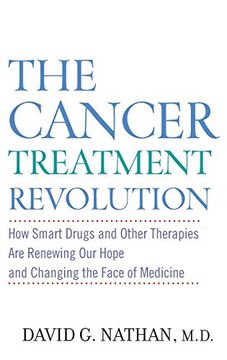 portada The Cancer Treatment Revolution: How Smart Drugs and Other new Therapies are Renewing our Hope and Changing the Face of Medicine (en Inglés)