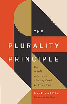 portada The Plurality Principle: How to Build and Maintain a Thriving Church Leadership Team (The Gospel Coalition) (en Inglés)