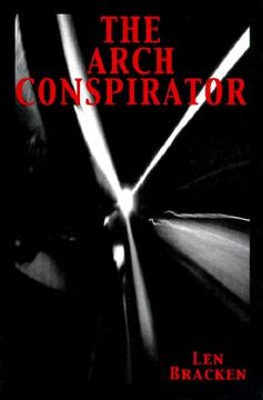 portada the arch conspirator: essays and actions (en Inglés)