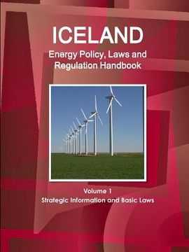 portada Iceland Energy Policy, Laws and Regulation Handbook Volume 1 Strategic Information and Basic Laws (in English)