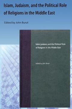 portada Islam, Judaism, and the Political Role of Religions in the Middle East (en Inglés)