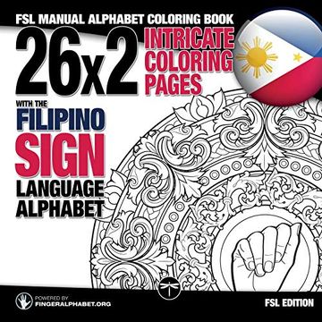 portada Fsl Fingerspelling Coloring Book With the Filipino Sign Language Alphabet: Fsl Coloring Book for Adults (Fingeralphabet. Org's Sign Language Alphabet Coloring Books for Adults) (Volume 7) 