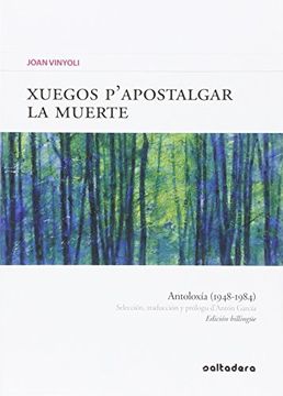 portada Xuegos p’apostalgar la muerte: Antoloxía (1948-1984) (Llibros del Campo de los Patos)