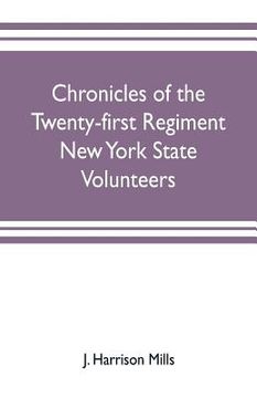 portada Chronicles of the Twenty-first Regiment New York State Volunteers: embracing a full history of the regiment from the enrolling of the first volunteer (en Inglés)
