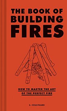 portada The Book of Building Fires: How to Master the art of the Perfect Fire (in English)