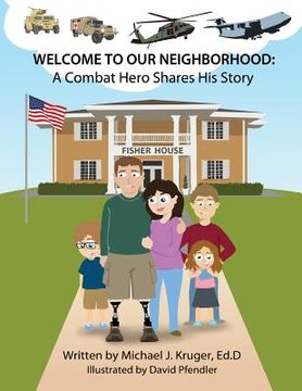 portada Welcome To Our Neighborhood: A Combat Hero Shares His Story (en Inglés)