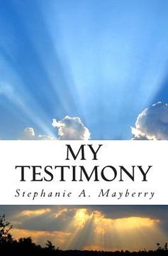 portada My Testimony: My journey, My trials, My Deliverance (en Inglés)
