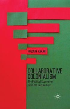 portada Collaborative Colonialism: The Political Economy of Oil in the Persian Gulf (en Inglés)