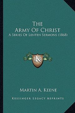portada the army of christ: a series of lenten sermons (1868) (en Inglés)