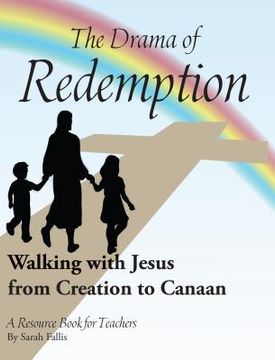 portada The Drama of Redemption: Walking with Jesus from Creation to Canaan (in English)