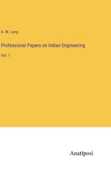 portada Professional Papers on Indian Engineering: Vol. 1 (en Inglés)