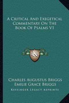 portada a critical and exegetical commentary on the book of psalms v1 (en Inglés)
