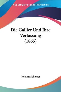 portada Die Gallier Und Ihre Verfassung (1865) (en Alemán)